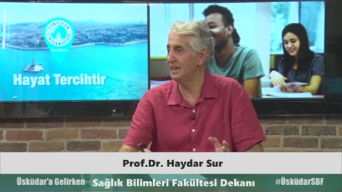 Üsküdar Üniversitesi Sağlık Bilimleri Dekanı Prof.Dr. Haydar Sur Sağlık Bilimler Fakültesini anlattı