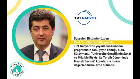 Üniversite Gençliğinin Sanat ve Müzikle İlişkisi İle Tercih Döneminde Meslek Seçimi | TRT Radyo 1 | Prof. Dr. Ebulfez Süleymanlı