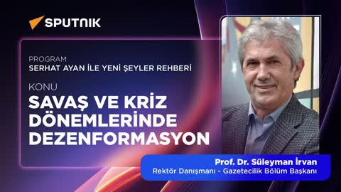 Savaş ve Kriz D&ouml;nemlerinde Dezenformasyon | Sputnik Radyo | Prof. Dr. S&uuml;leyman İrvan 