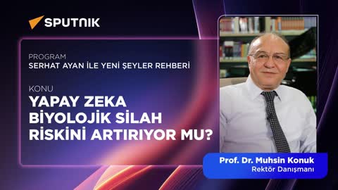 Yapay Zek&acirc; Biyolojik Silah Riskini Artırıyor Mu? | Sputnik Radyo | Prof. Dr. Muhsin Konuk
