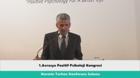 1.Avrasya Pozitif Psikoloji Kongresi 1.Gün Prof.Dr.Hasan Bacanlı Konuşması 28.04.2016