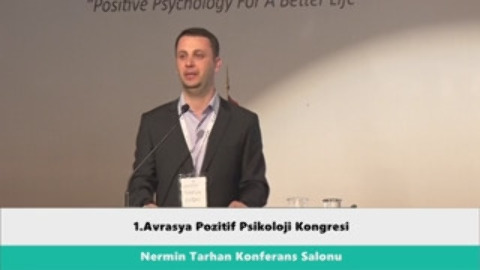 1.Avrasya Pozitif Psikoloji Kongresi 1.Gün Doç.Dr.Tayfun Doğan Konuşması 28.04.2016