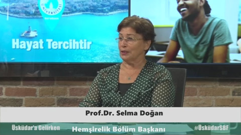 Üsküdar Üniversitesi Hemşirelik Bölüm Başkanı  Prof.Dr. Selma Doğan Hemşirelik bölümünü detaylıca konuştu