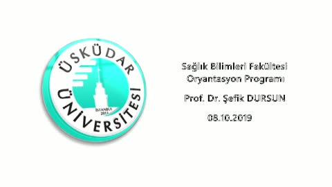 Prof. Dr. Şefik Dursun / Sağlık Bilimleri Fakültesi / Oryantasyon Programı