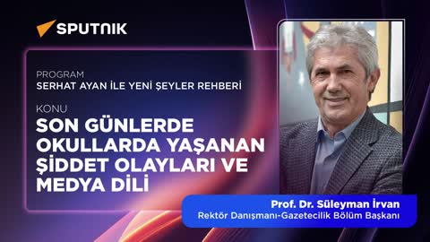 Son G&uuml;nlerde Okullarda Yaşanan Şiddet Olayları ve Medya Dili | Sputnik Radyo | Prof. Dr. S&uuml;leyman İrvan 