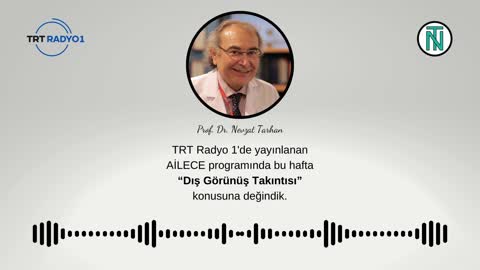 Dış Görünüş Takıntısı | TRT Radyo 1 | AİLECE