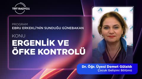 Ergenlik ve &Ouml;fke Kontrol&uuml; | TRT Radyo 1 | Dr. &Ouml;ğr. &Uuml;yesi Demet G&uuml;laldı