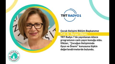 Çocuğun Gelişiminde Oyun ve Önemi | TRT Radyo 1 | Prof. Dr. Nurper Ülküer