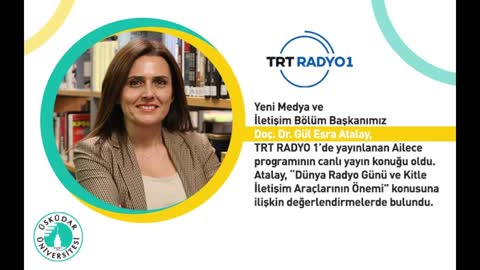 Dünya Radyo Günü ve Kitle İletişim Araçlarının Önemi | TRT RADYO 1 | Ailece | Doç. Dr. Gül Esra Atalay