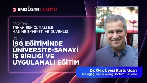 İSG Eğitiminde &Uuml;niversite-Sanayi İş Birliği ve Uygulamalı Eğitim | ST End&uuml;stri Radyo | Dr. &Ouml;ğr. &Uuml;yesi R&uuml;şt&uuml; U&ccedil;an