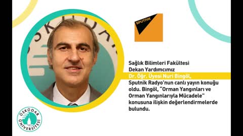 Orman Yangınları ve Orman Yangınlarıyla Mücadele | Sputnik Radyo | Dr. Öğr. Üyesi Nuri Bingöl