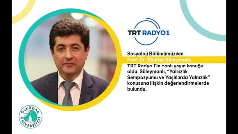 Yalnızlık Sempozyumu ve Yaşlılarda Yalnızlık | TRT Radyo 1 | Prof. Dr. Ebulfez Süleymanlı